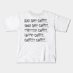 coffee all the time Kids T-Shirt